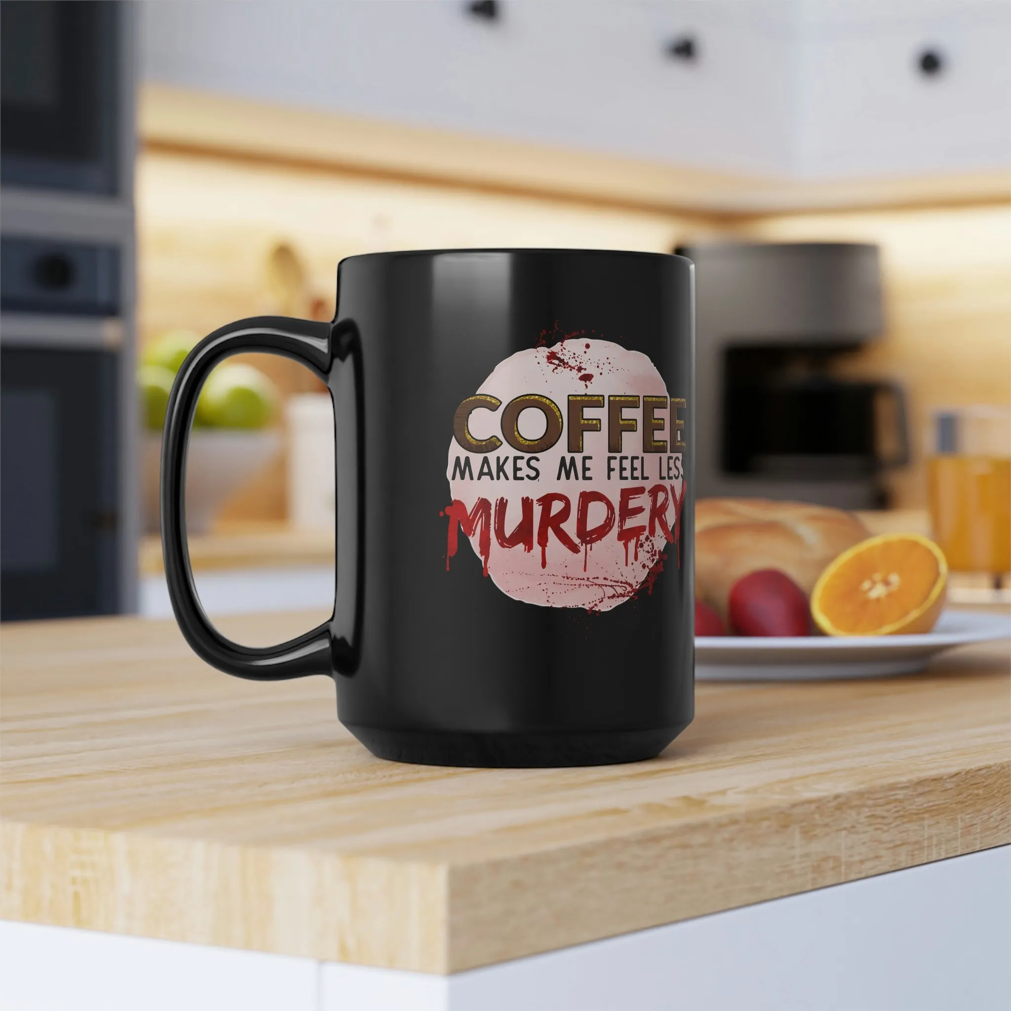 Coffee makes me less murdery - Black Mug, 15oz