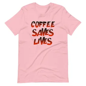 Coffee Saves Lives Shirt