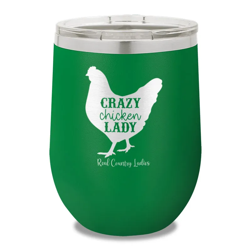 Crazy Chicken Lady 12oz Stemless Wine Cup