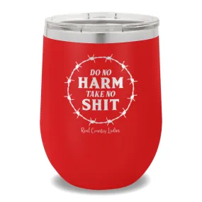 Do No Harm Take No Shit 12oz Stemless Wine Cup