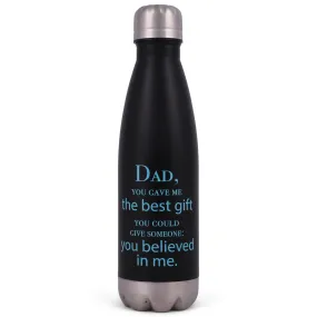 Elanze Designs Dad You Believed in Me Black 17 ounce Stainless Steel Sports Water Bottle