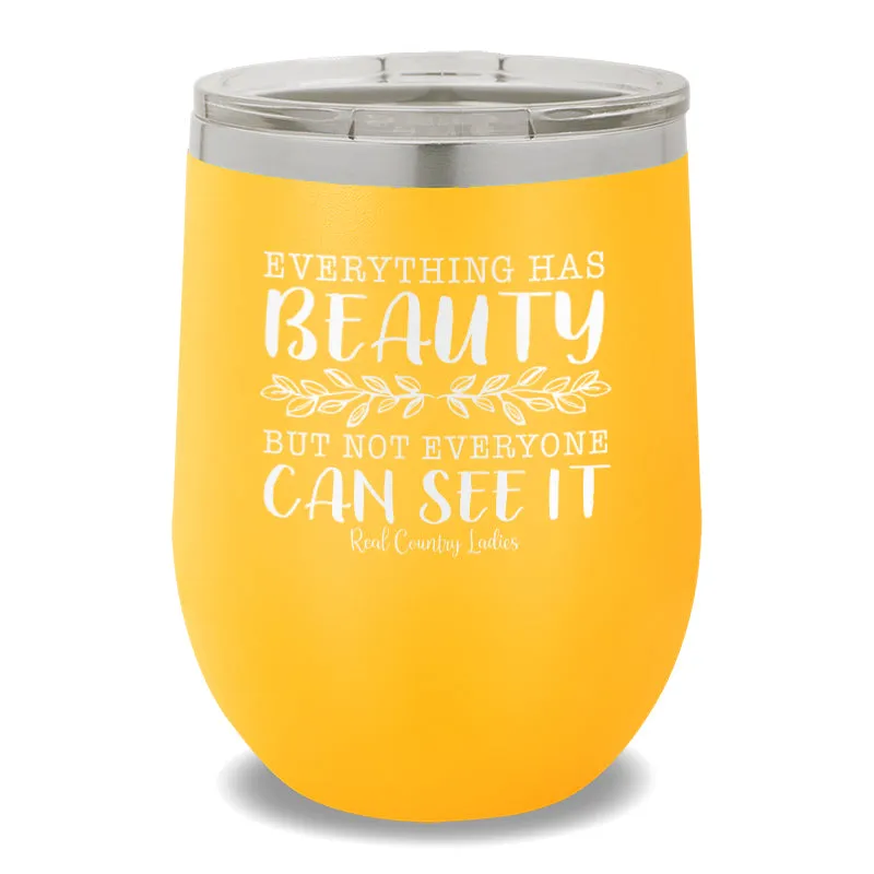 Everything Has Beauty 12oz Stemless Wine Cup