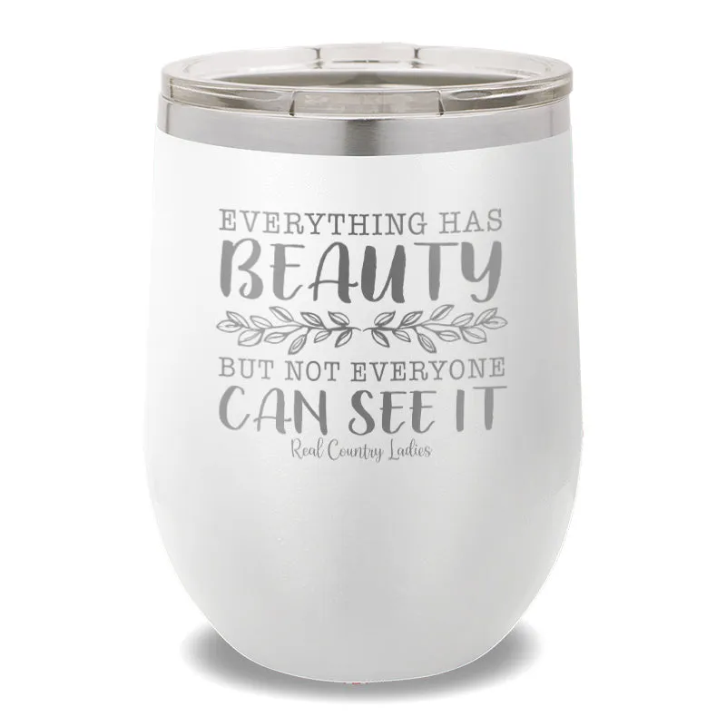 Everything Has Beauty 12oz Stemless Wine Cup