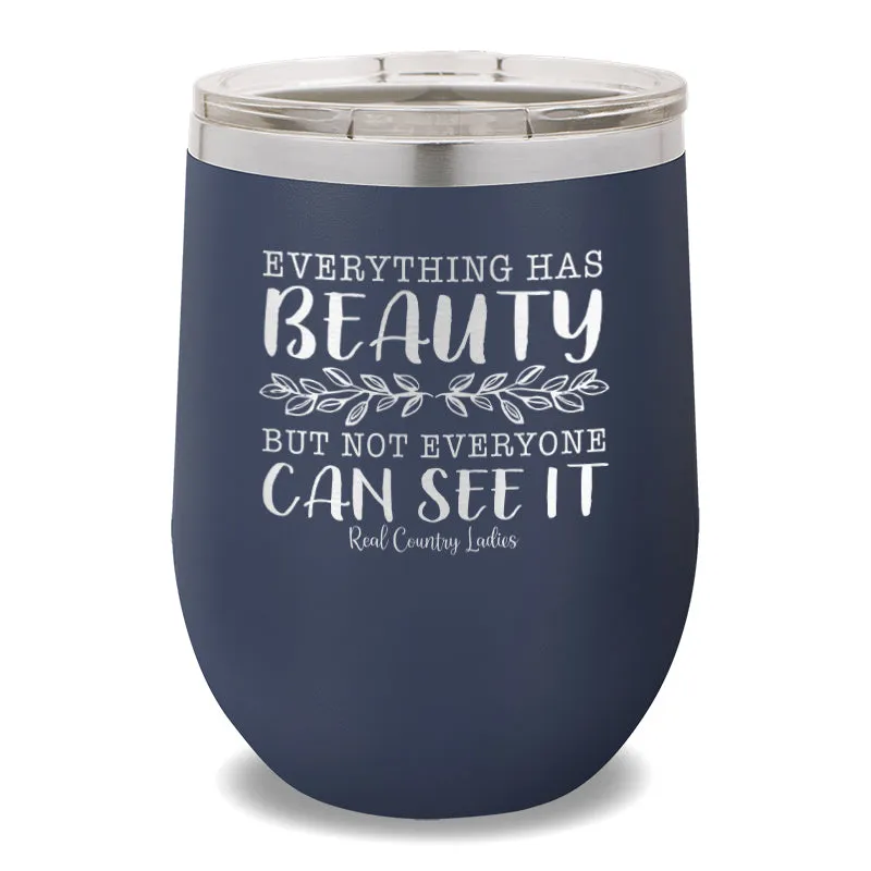 Everything Has Beauty 12oz Stemless Wine Cup