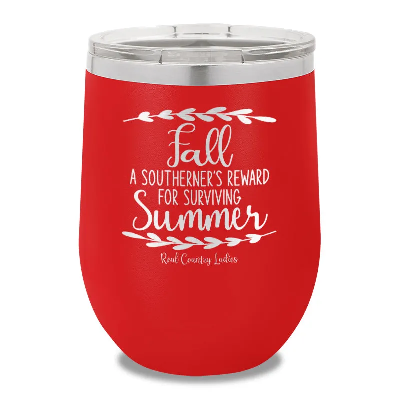 Fall Is A Southerner's Reward 12oz Stemless Wine Cup