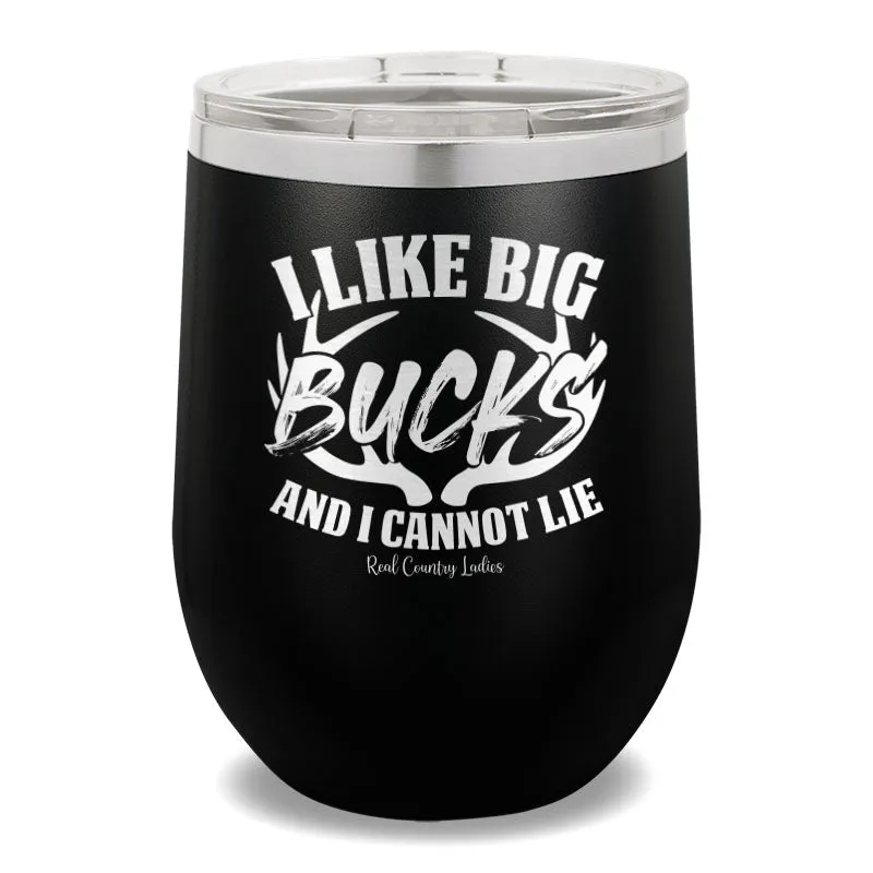 I Like Big Bucks 12oz Stemless Wine Cup