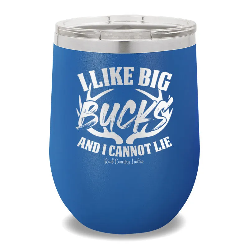 I Like Big Bucks 12oz Stemless Wine Cup