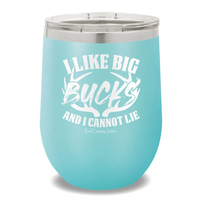 I Like Big Bucks 12oz Stemless Wine Cup