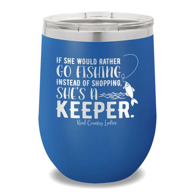 If She Would Rather Go Fishing 12oz Stemless Wine Cup