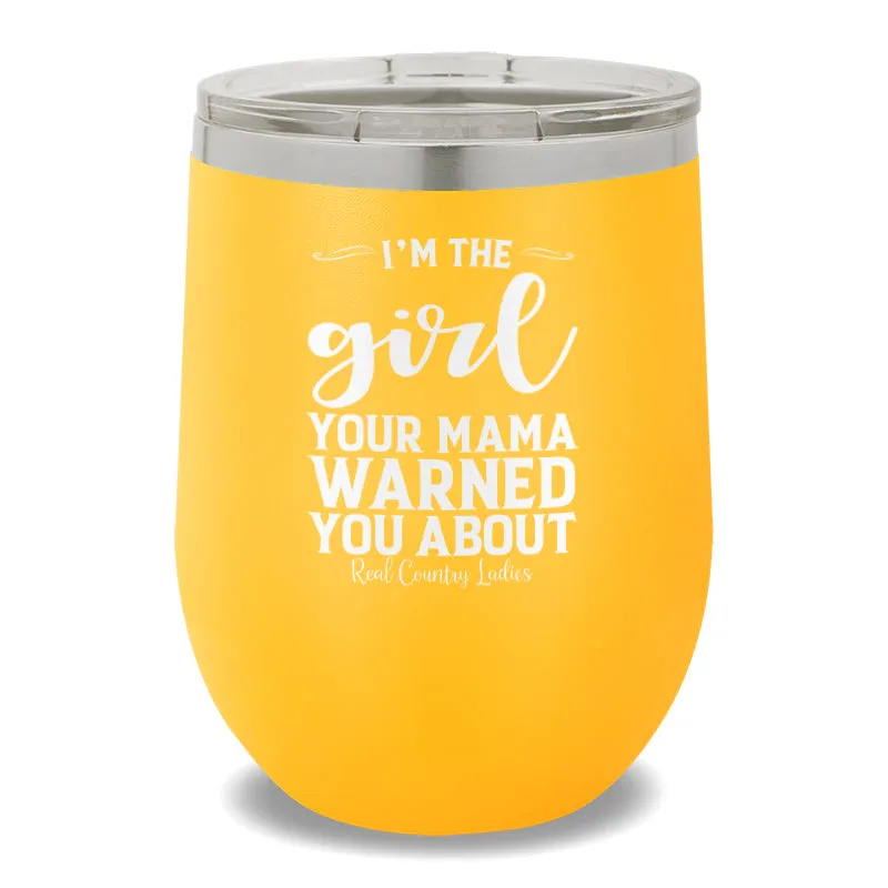 I'm The Girl 12oz Stemless Wine Cup