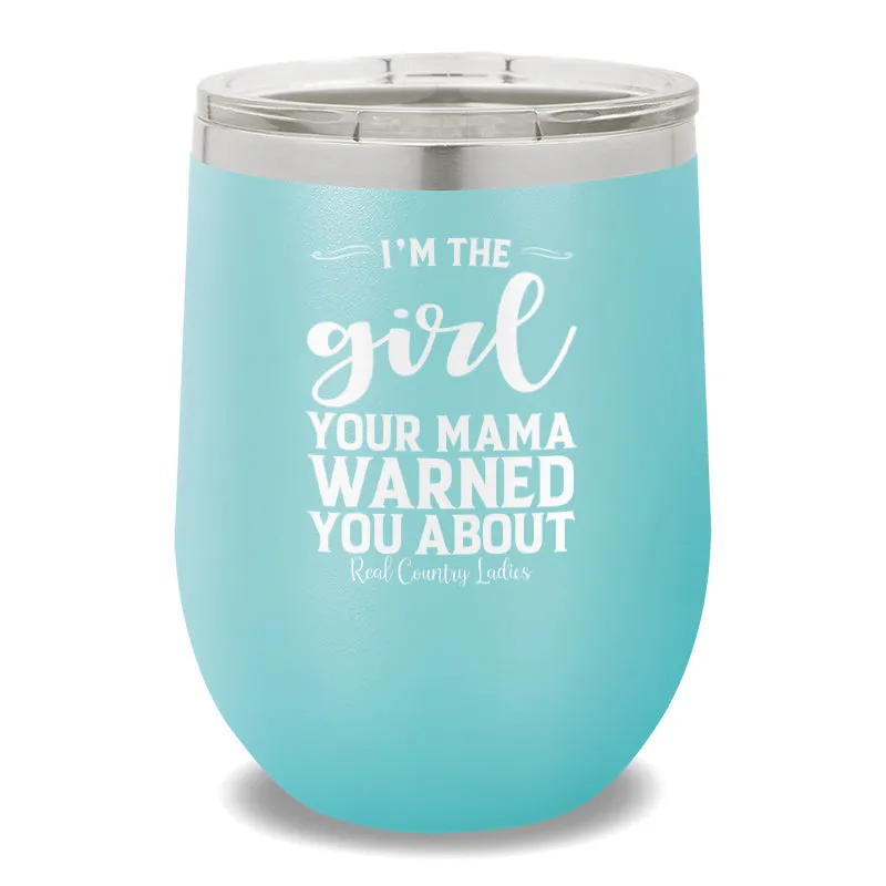 I'm The Girl 12oz Stemless Wine Cup