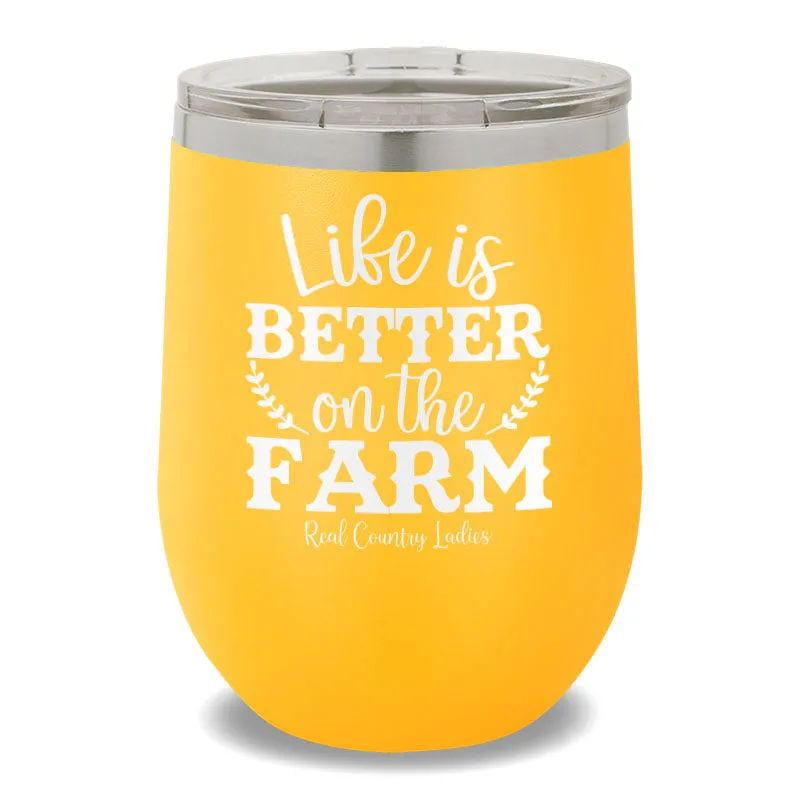 Life Is Better On The Farm 12oz Stemless Wine Cup