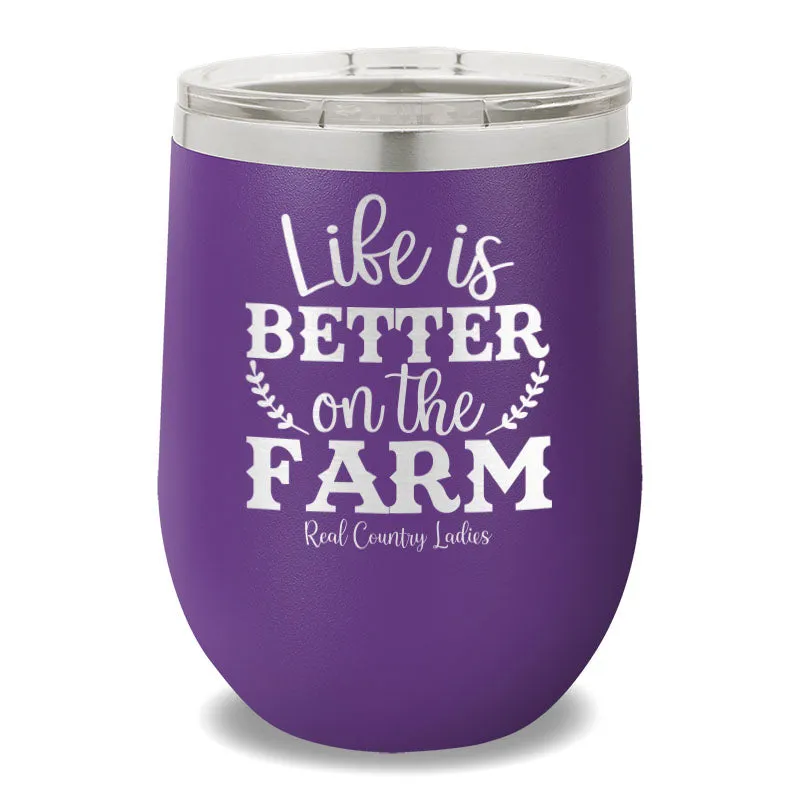 Life Is Better On The Farm 12oz Stemless Wine Cup