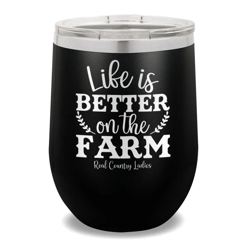 Life Is Better On The Farm 12oz Stemless Wine Cup