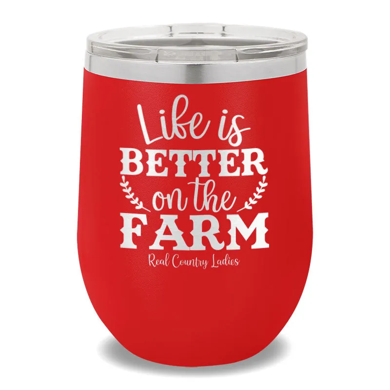 Life Is Better On The Farm 12oz Stemless Wine Cup