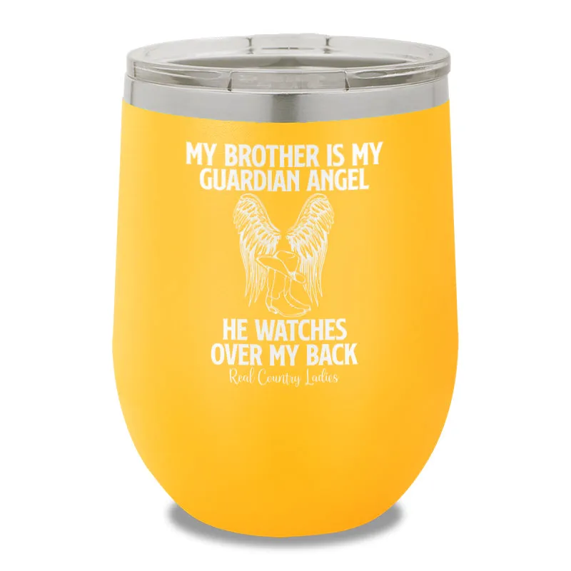 My Brother Is My Guardian Angel 12oz Stemless Wine Cup