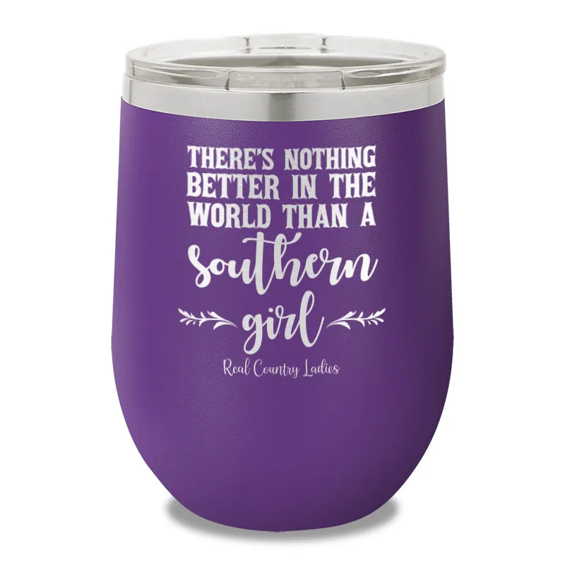 Nothing Better Than A Southern Girl 12oz Stemless Wine Cup