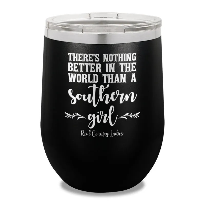 Nothing Better Than A Southern Girl 12oz Stemless Wine Cup