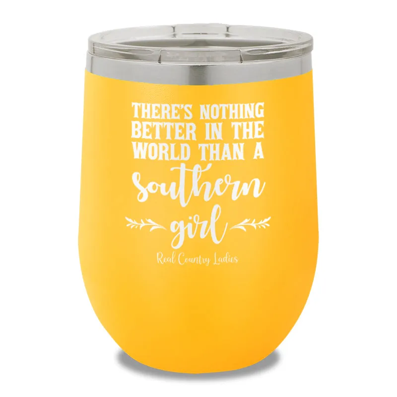 Nothing Better Than A Southern Girl 12oz Stemless Wine Cup