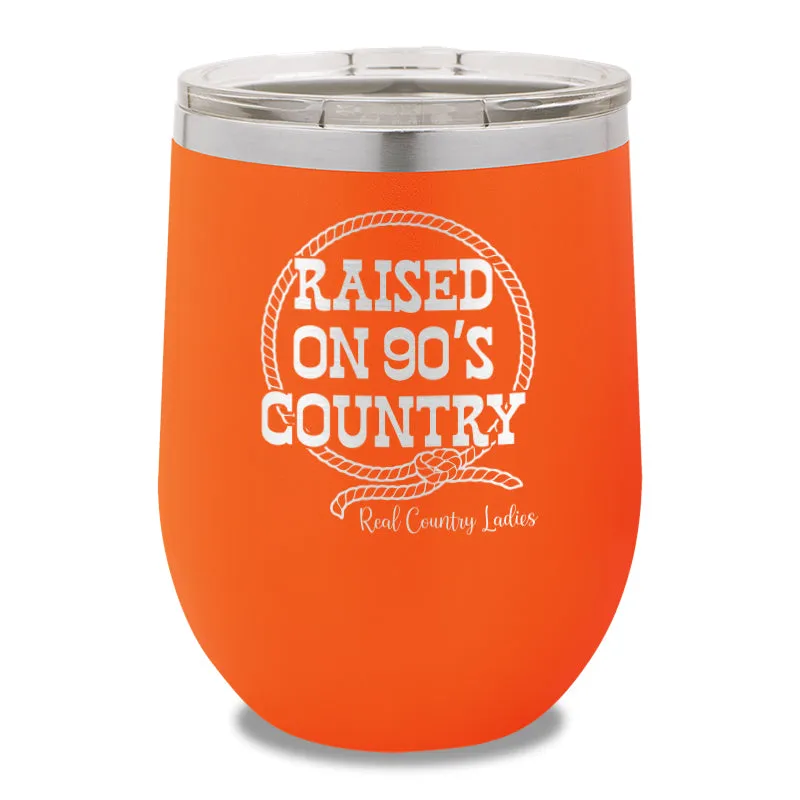 Raised On 90's Country 12oz Stemless Wine Cup