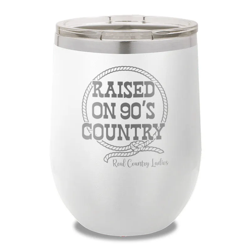 Raised On 90's Country 12oz Stemless Wine Cup