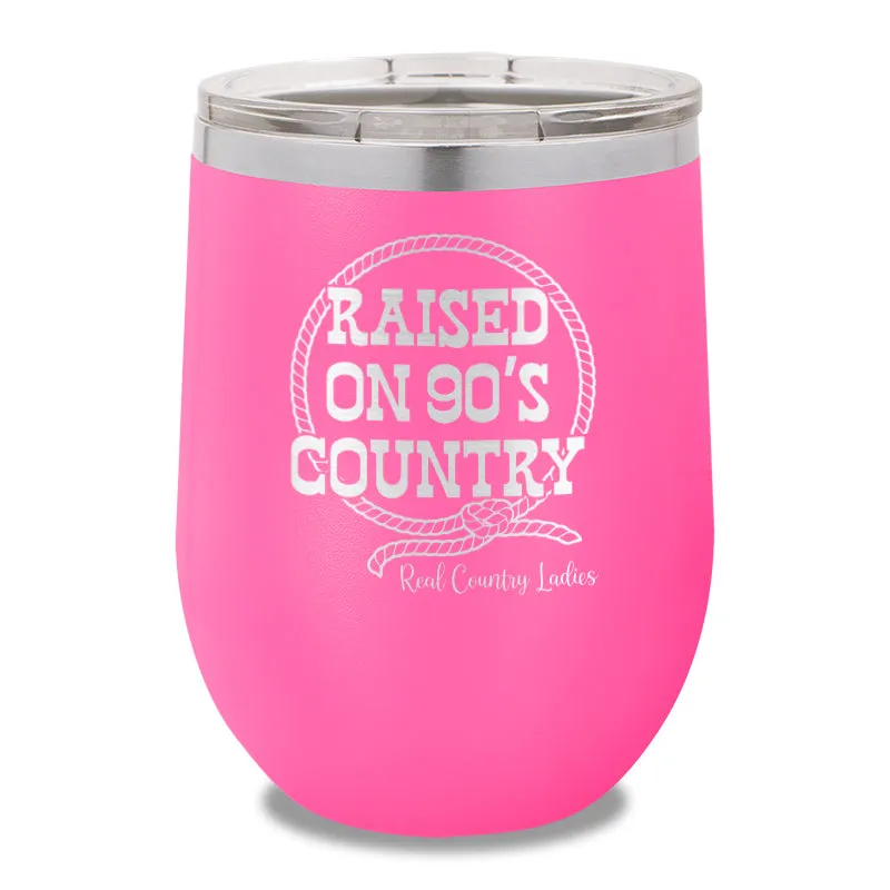 Raised On 90's Country 12oz Stemless Wine Cup