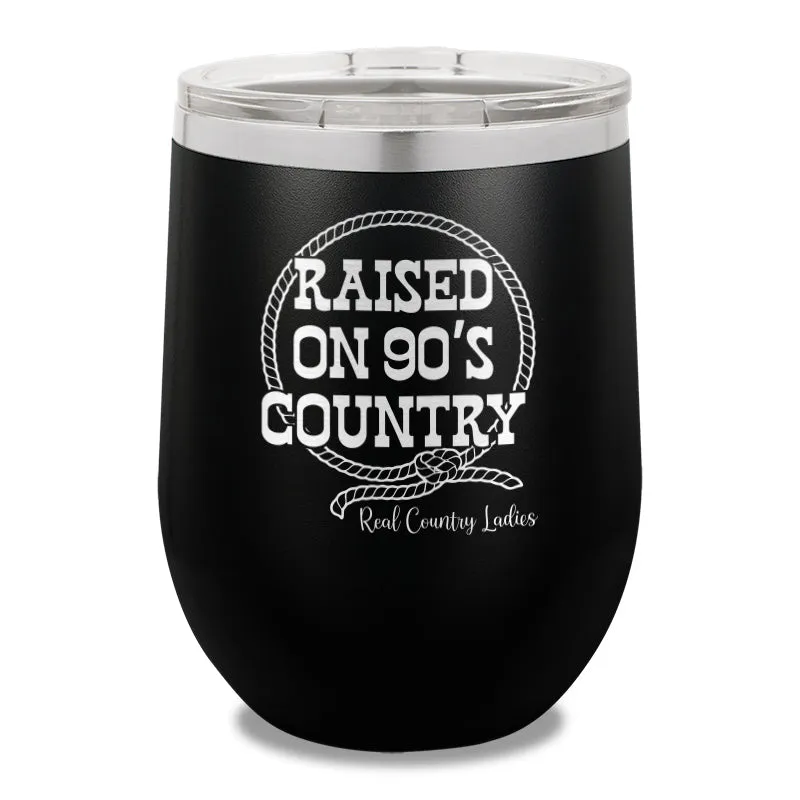 Raised On 90's Country 12oz Stemless Wine Cup