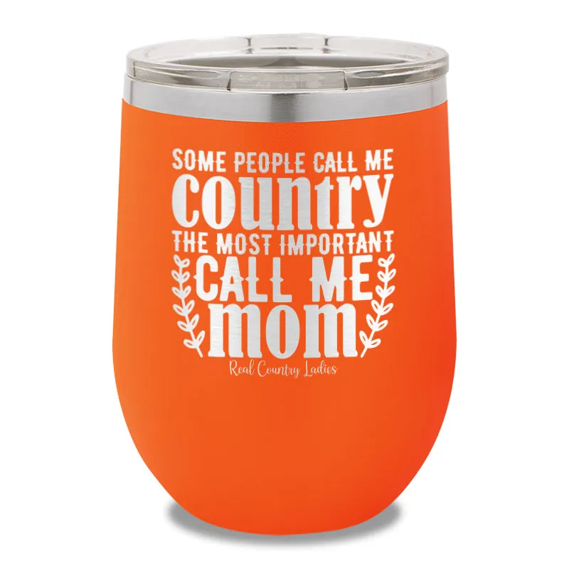 Some People Call Me Country Stemless Wine Cup