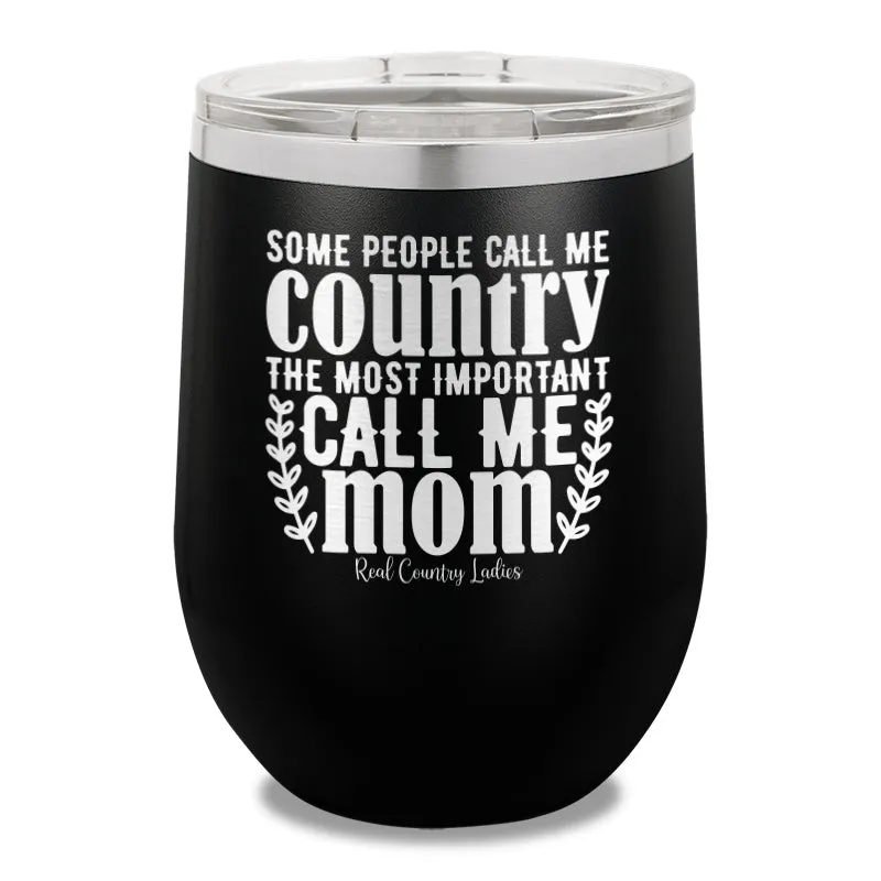 Some People Call Me Country Stemless Wine Cup