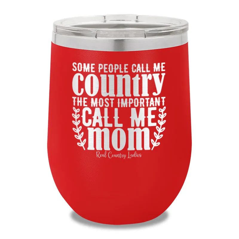 Some People Call Me Country Stemless Wine Cup