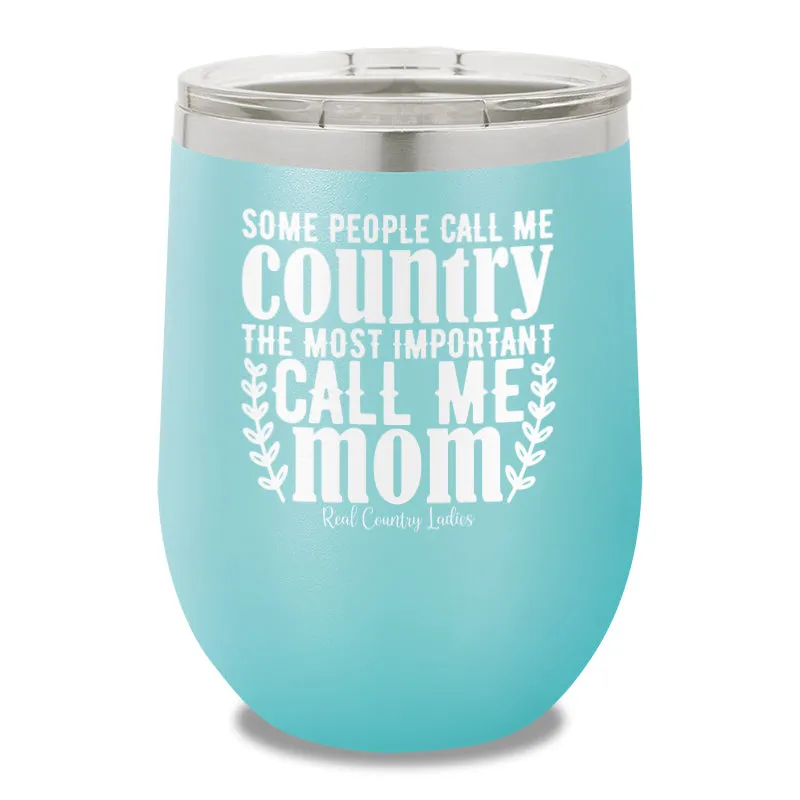 Some People Call Me Country Stemless Wine Cup