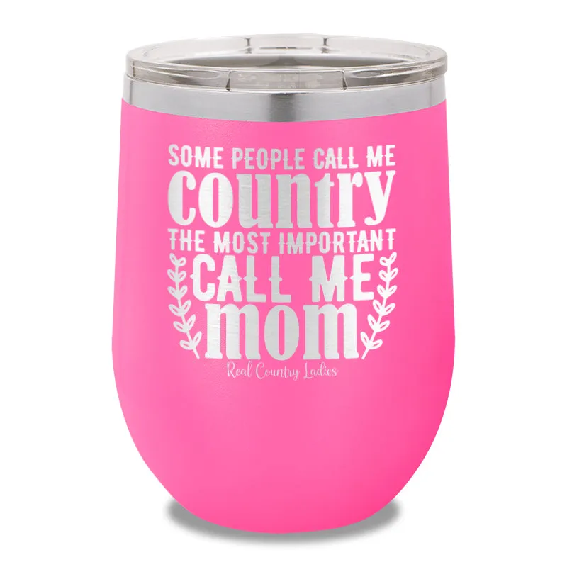 Some People Call Me Country Stemless Wine Cup