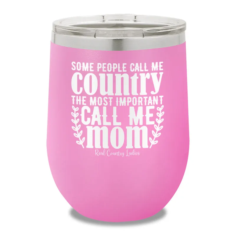 Some People Call Me Country Stemless Wine Cup