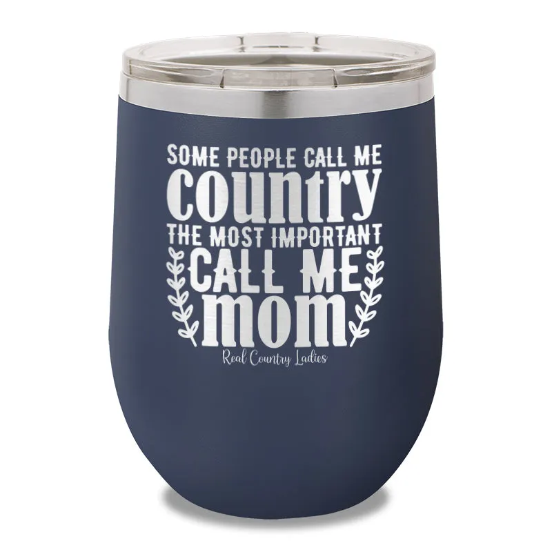 Some People Call Me Country Stemless Wine Cup