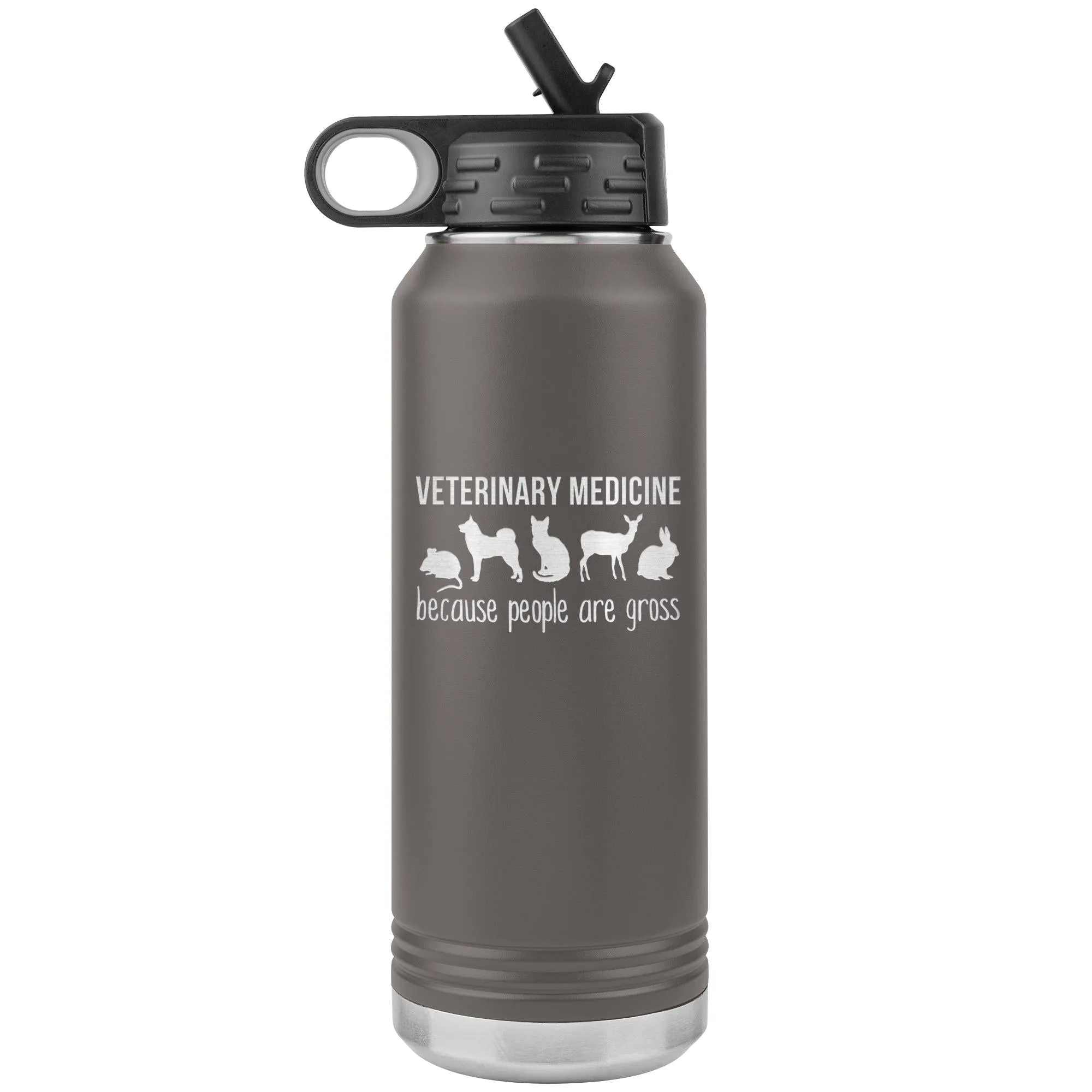 Veterinary medicine, because people are gross Water Bottle Tumbler 32 oz