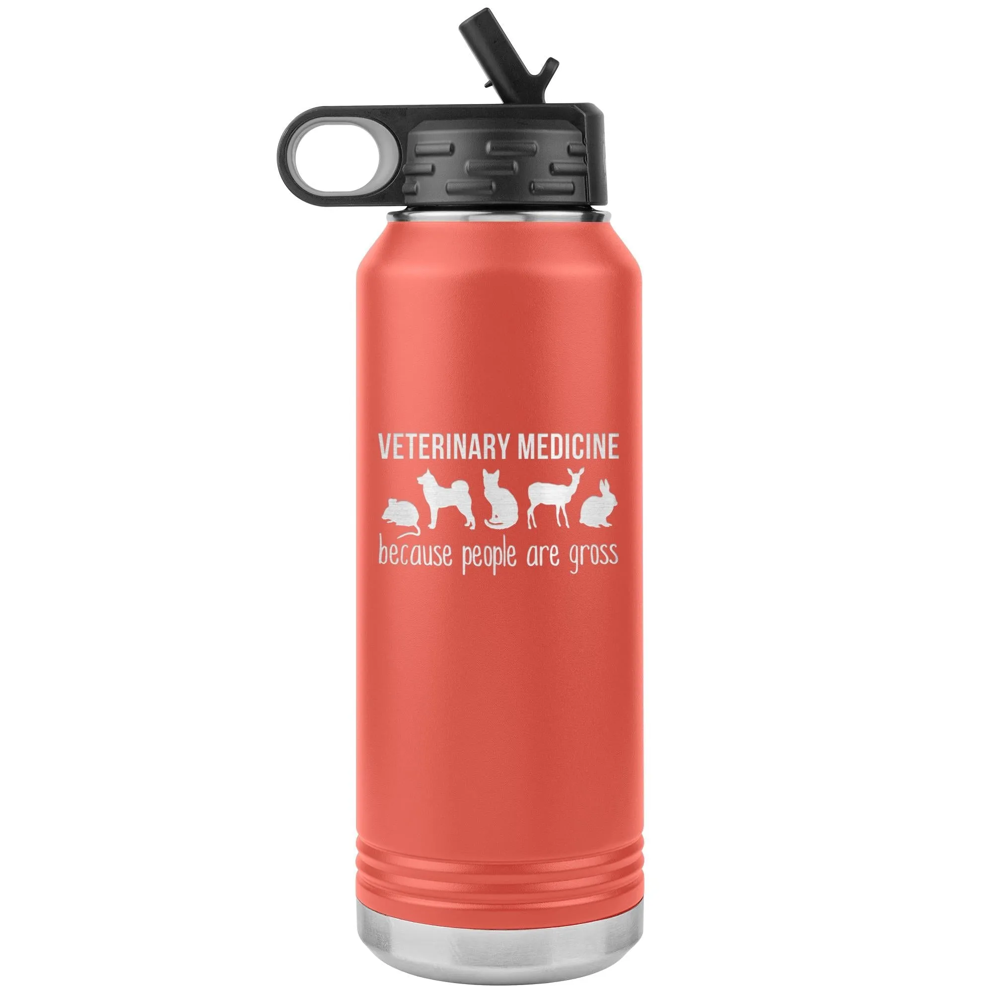 Veterinary medicine, because people are gross Water Bottle Tumbler 32 oz