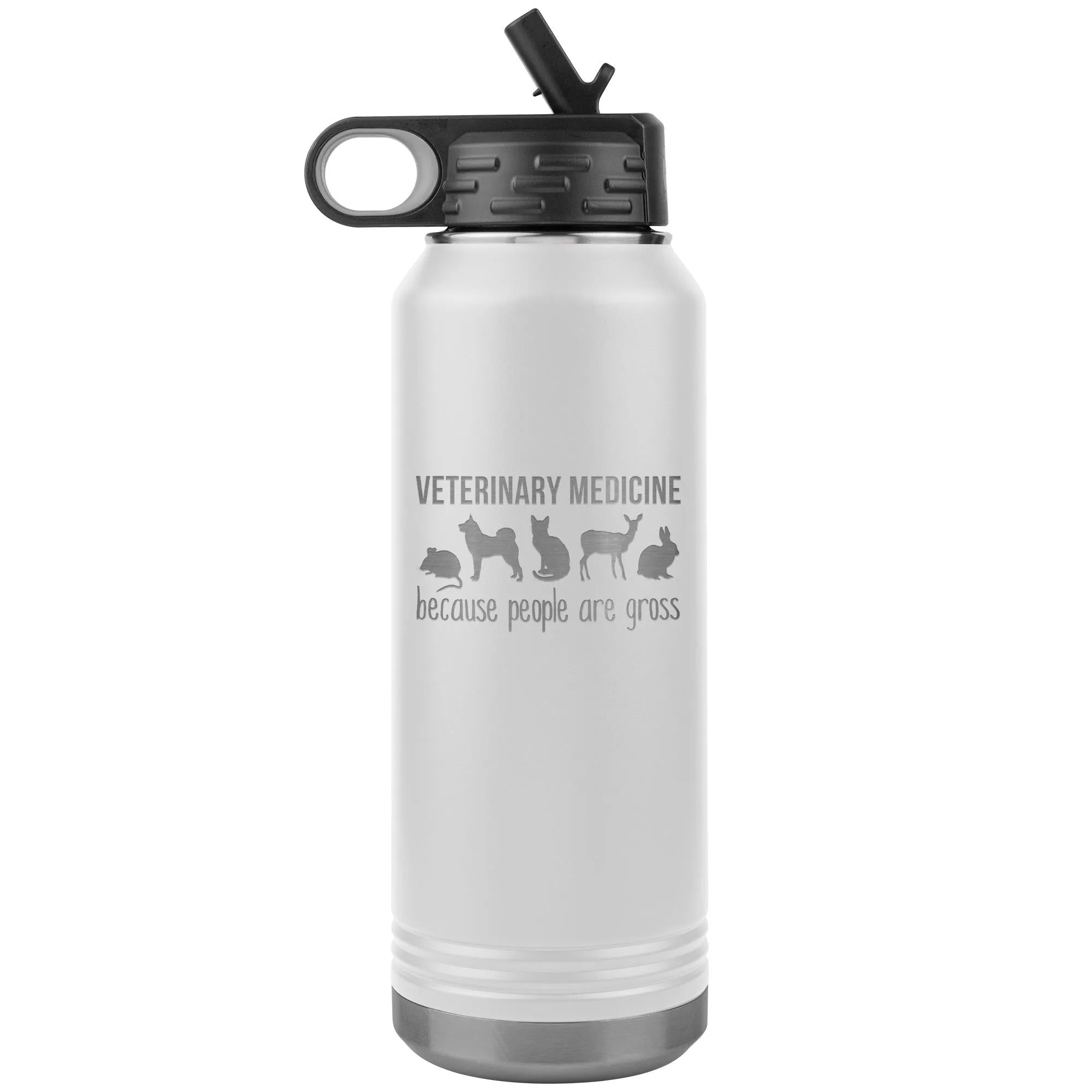 Veterinary medicine, because people are gross Water Bottle Tumbler 32 oz